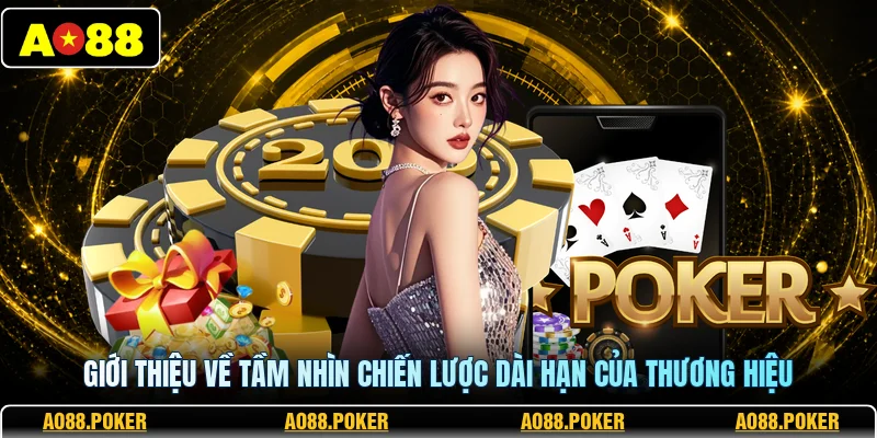 Giới thiệu về tầm nhìn chiến lược dài hạn của thương hiệu