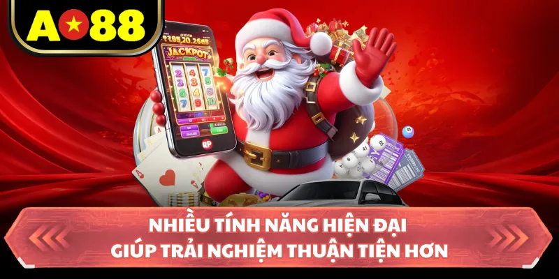 Nhiều tính năng hiện đại giúp trải nghiệm thuận tiện hơn