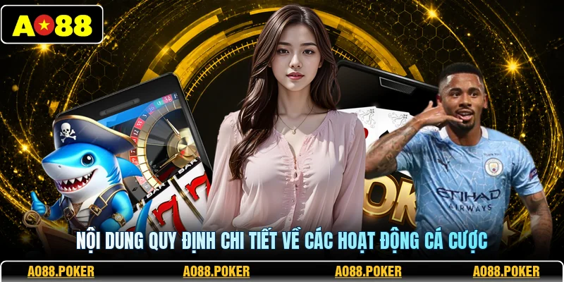 Nội dung quy định chi tiết về các hoạt động cá cược